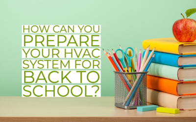 How Can You Prepare Your HVAC System For Back To School?  