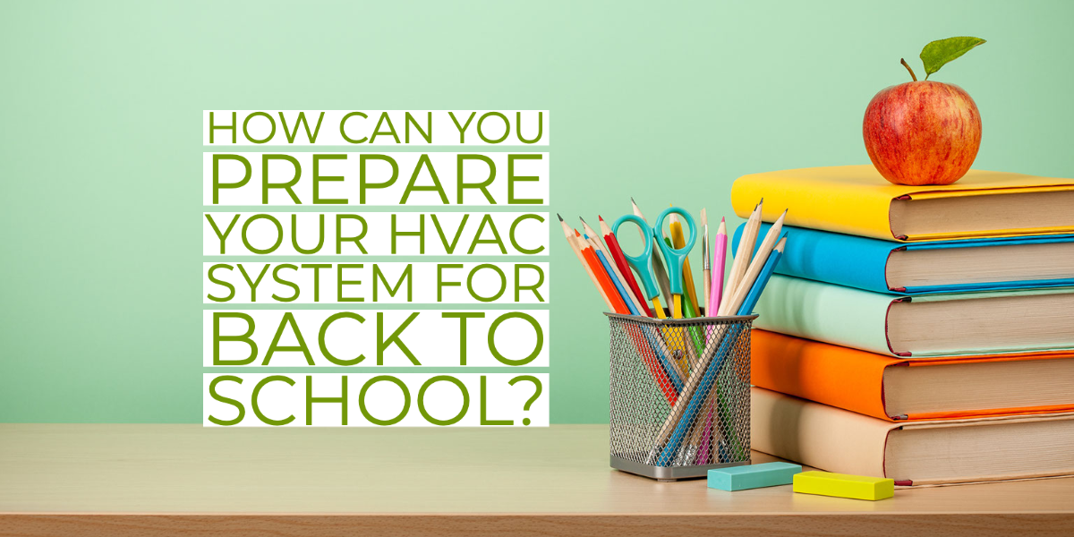 how-you-can-prepare-your-hvac-system-for-back-to-school